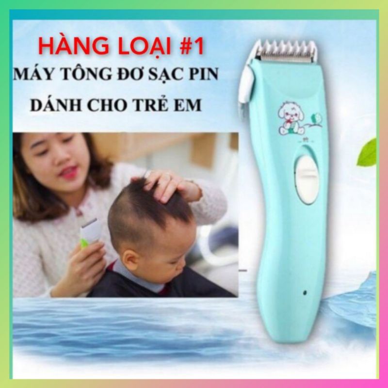 Tông đơ cắt tóc trẻ em, sạc pin, hàng tốt, an toàn cho bé, tiện lợi cho ba mẹ, chạy êm, dễ dàng hơn khi cắt tóc cho bé