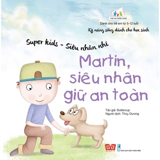 Super Kids - Siêu Nhân Nhí - Martin, Siêu Nhân Giữ An Toàn