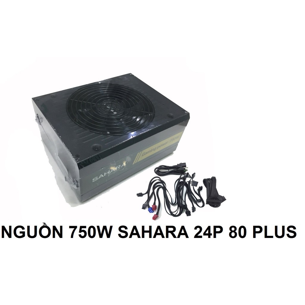 BỘ NGUỒN MÁY TÍNH SAHARA 80 PLUS 24P 650W , 750W , 1000W