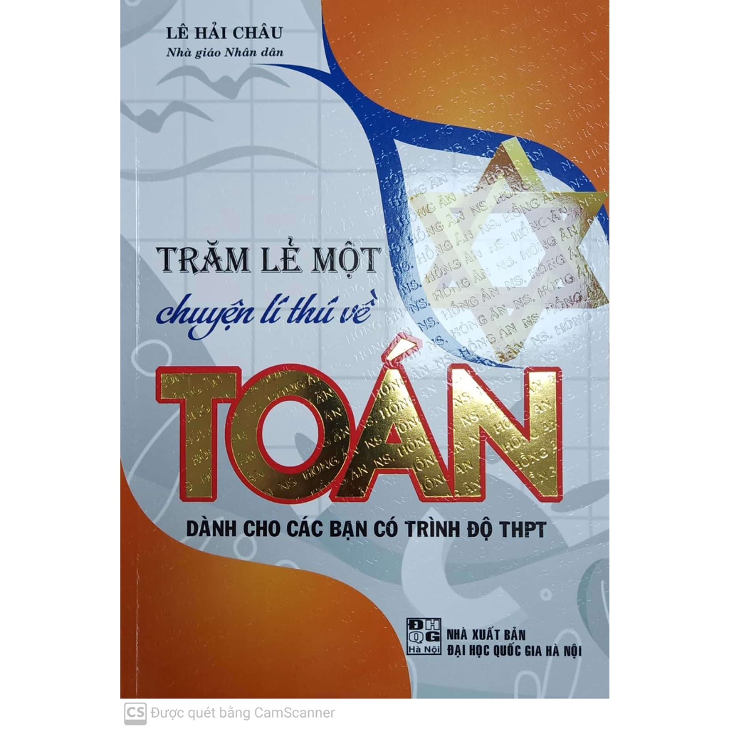 Sách - Trăm Lẻ Một Chuyện Lí Thú Về Toán ( Dành Cho Các Bạn Có Trình Độ THPT )