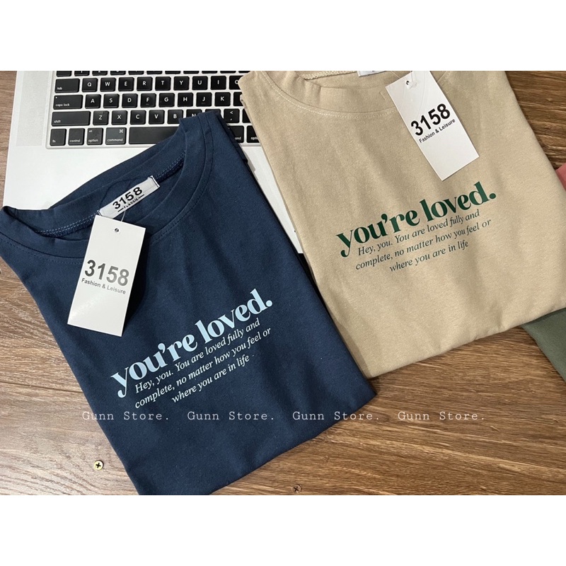 Áo Thun 3158 YOU’RE LOVED Form Rộng Unisex Chất Cotton Khô Loại 1 - GUNN