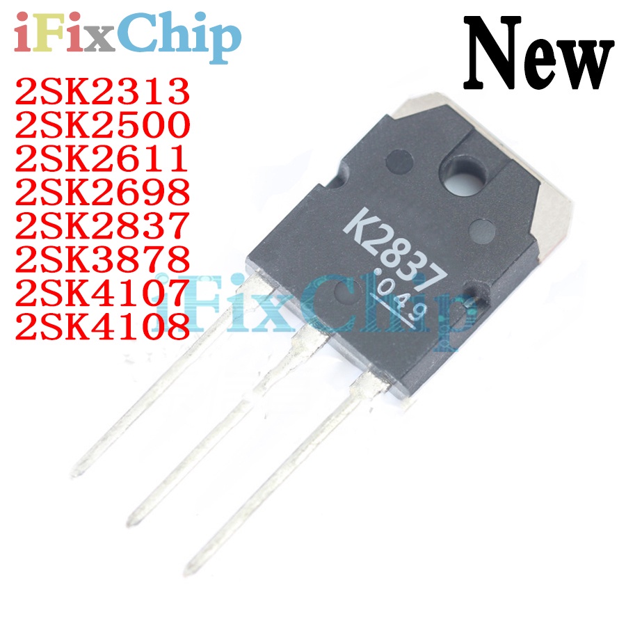 1 Chiếc Mới 2SK2313 2SK2500 2SK2611 2SK2698 2SK2837 2SK3878 2SK4107 2SK4108 TO-3P