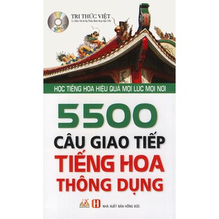 5500 Câu Giao Tiếp Tiếng Hoa Thông Dụng