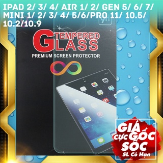 Kính cường lực Full Dòng IPAD 2/ 3/ 4/ Air 1/ 2/ Gen 5/ 6/ 7/ Mini 1/ 2/ 3/ 4/ 5/6/Pro 11/ 10.5/ 10.2/10.9