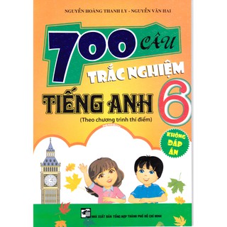 700 Câu Trắc Nghiệm Tiếng Anh 6