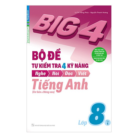 Sách - Bộ Đề Tự Kiểm Tra 4 Kỹ Năng Nghe - Nói - Đọc - Viết (Cơ Bản Và Nâng Cao) Tiếng Anh Lớp 8 Tập 1