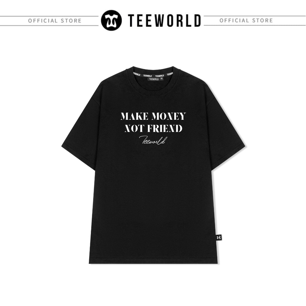 Áo Thun Local Brand Teeworld Make Money Not Friend T-shirt Trắng Đen Nam Nữ Form Rộng Unisex