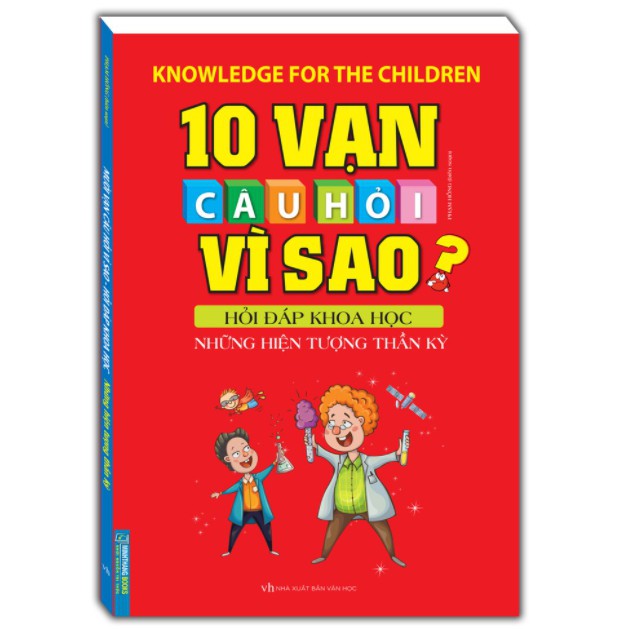 Sách - 10 vạn câu hỏi vì sao hỏi đáp khoa học - Những hiện tượng thần kì
