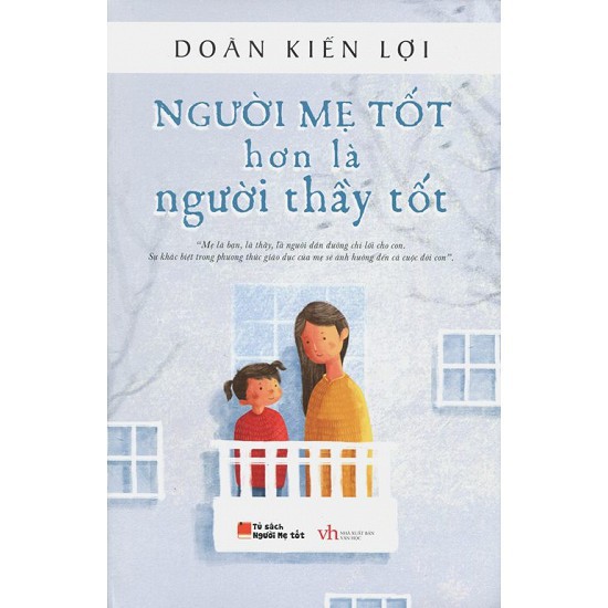 [Mã LT50 giảm 50k đơn 250k] Sách - Combo Người mẹ tốt hơn là người thầy tốt và Giáo dục tuyệt vời bằng đơn giản nhất