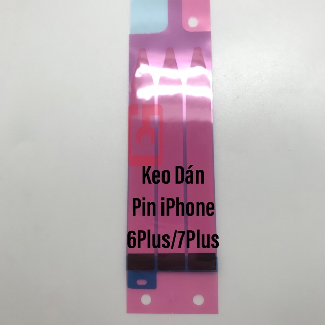 Keo Dán Pin i Phone 6 Plus 6S Plus 7 Plus