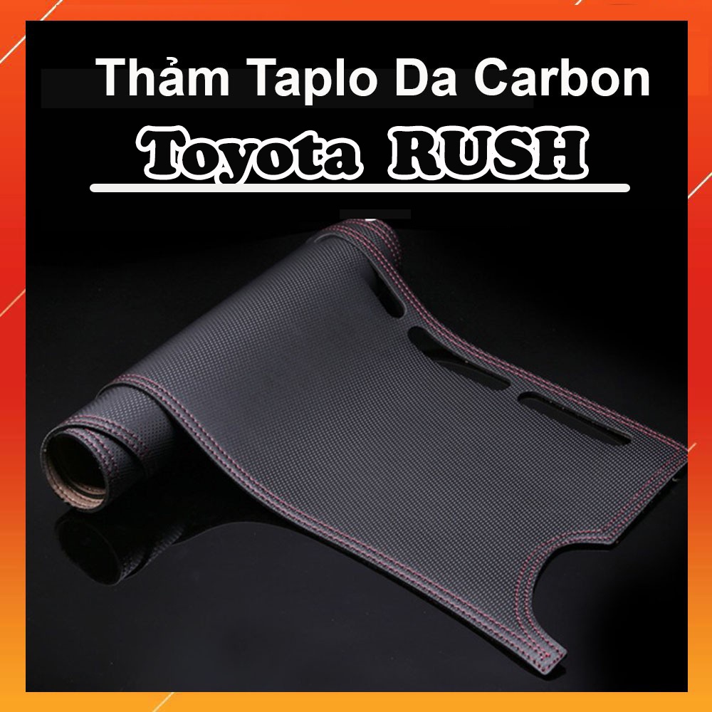 Thảm Taplo Da Carbon Xe Rush 2018 2019 2020 2021 Màu đen Thiết kế 3D chuẩn xác vừa xe, có chống trượt dưới đế