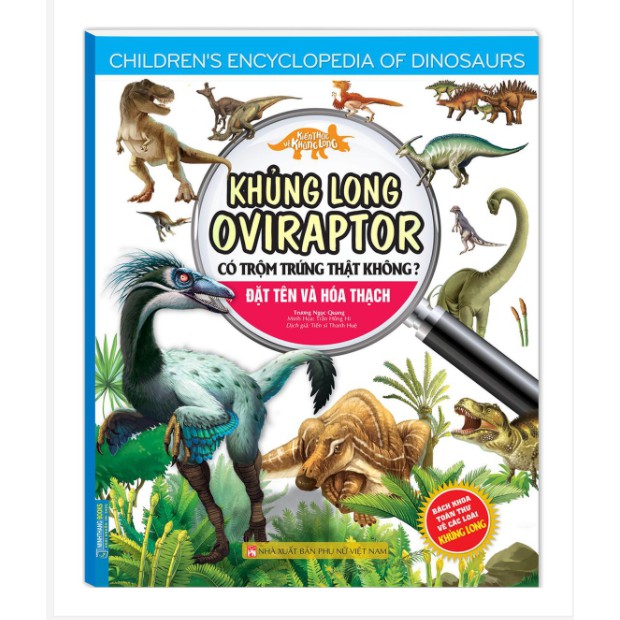 Sách - Khủng Long Oviraptor Có Trộm Trứng Thật Không? Đặt Tên Và Hoá Thạch