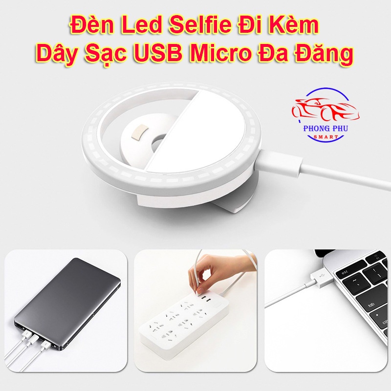 Đèn Tự Sướng, Đèn Selife Điện Thoại Ring Light Tạo Ánh Sáng Mịn Đẹp Khi Chụp Ảnh Selfie || Phong Phu SMART