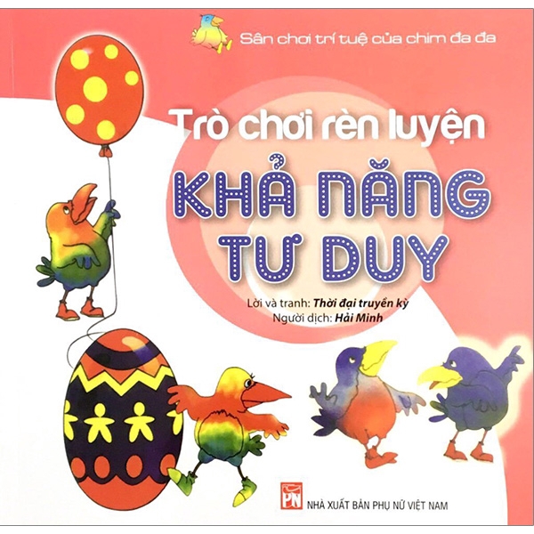 Sách - Sân Chơi Trí Tuệ Của Chim Đa Đa - Trò Chơi Rèn Luyện Khả Năng Tư Duy (Tái Bản 2020)