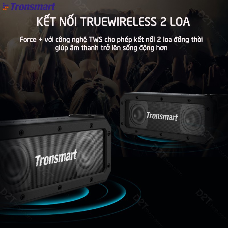 Tronsmart Force Plus | Loa Bluetooth 5.0 công suất 40w, Ghép đôi 2 loa 80w cực lớn, chuyên nhạc sàn, bass to