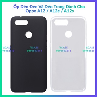 Ốp Lưng Silicon Dành Cho Oppo A12 / A12E / A12S Dẻo Đen Và Trong Suốt