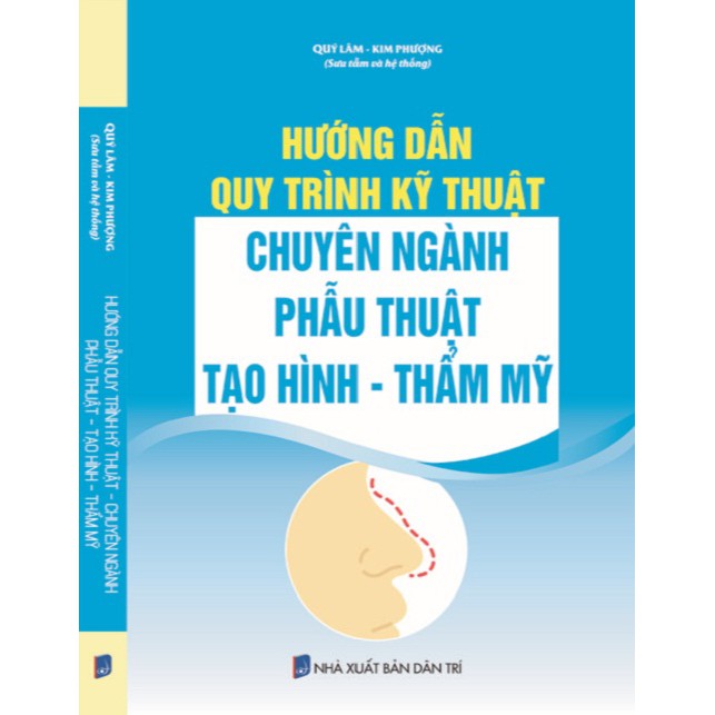 Sách - Hướng Dẫn Quy Trình Kỹ Thuật – Chuyên Ngành Phẫu Thuật Tạo Hình – Thẩm Mỹ