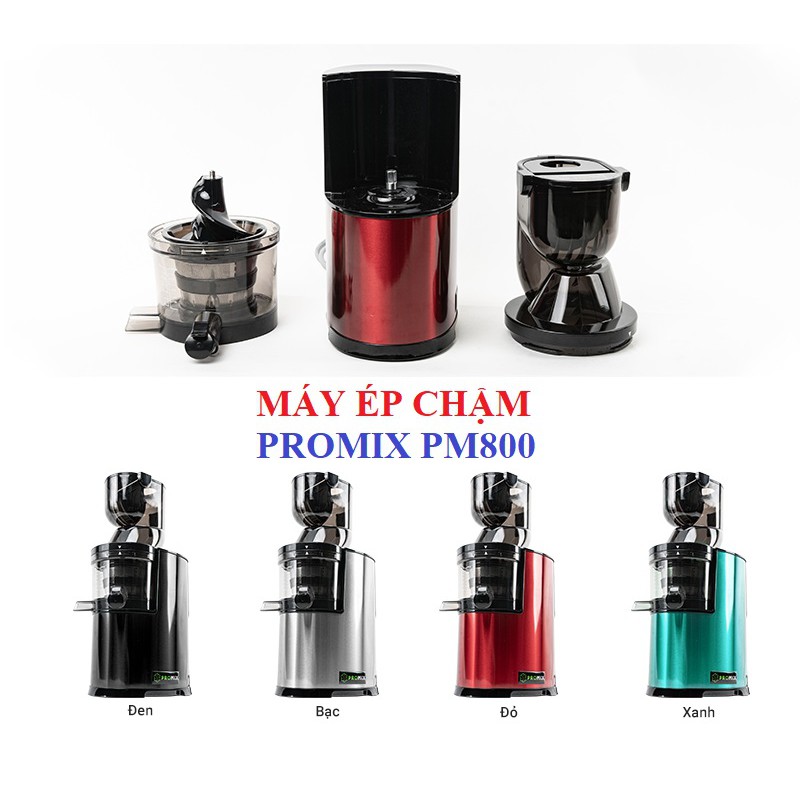 [Mã 267ELSALE1 giảm 5% đơn 3TR] Máy ép chậm Promix - PM800 . Màu ngẫu nhiên