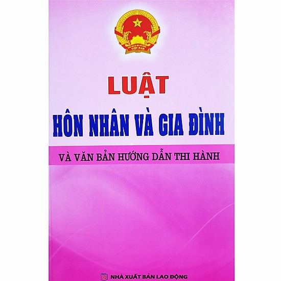 Sách - Luật Hôn Nhân Và Gia Đình Và Văn Bản Hướng Dẫn Thi Hành