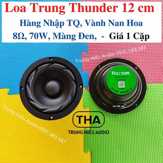 Loa mid trung rời 12 cm, 8ω, loa trung thunder gân mút nan hoa, màng vải đen - trung hiếu audio