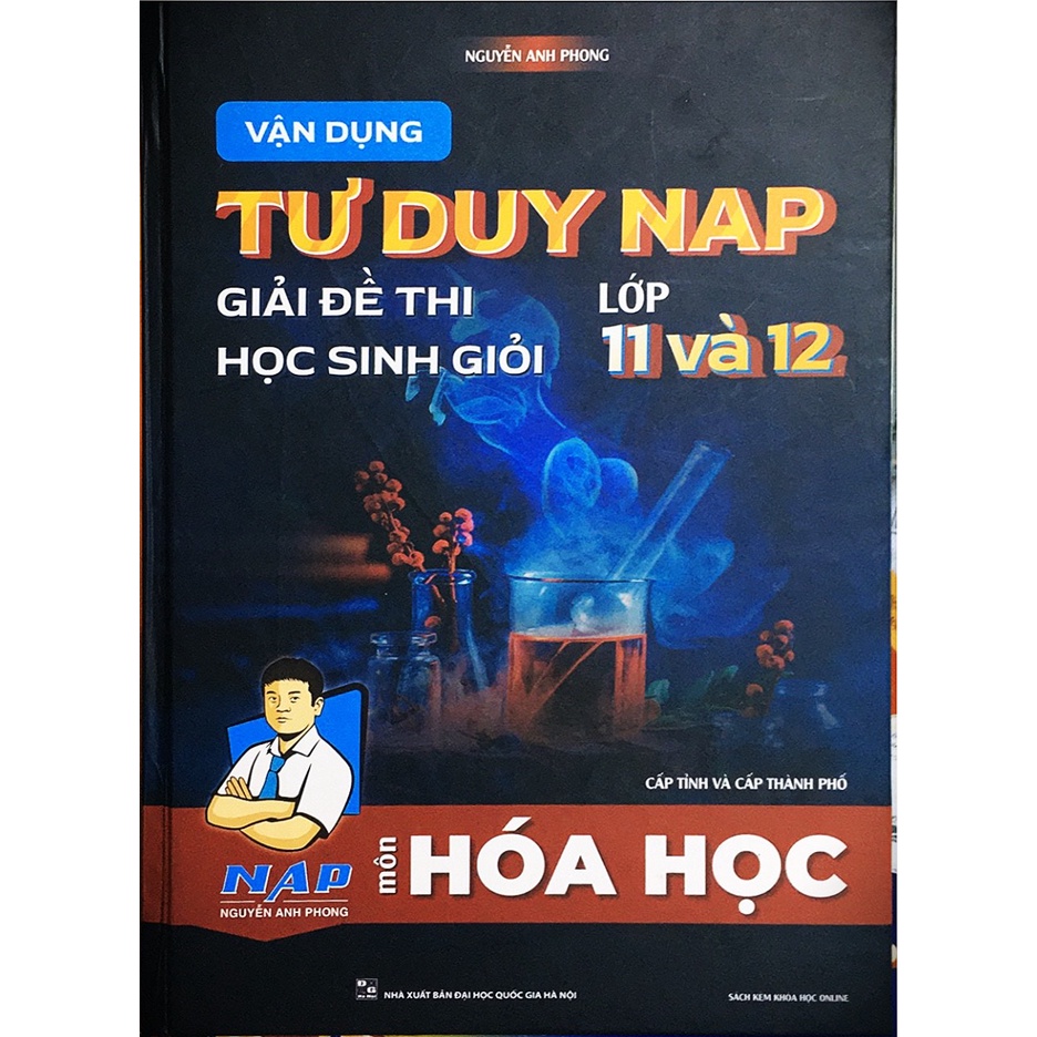 Sách - Combo Vận dụng tư duy NAP giải đề thi học sinh giỏi môn Hóa Học lớp 11 và 12 và Giải Pháp NAP - Làm Chủ Lí Thuyết