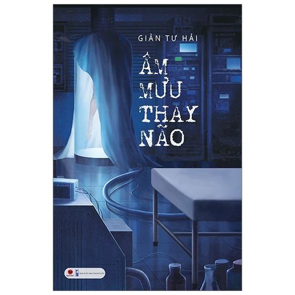 Sách - Âm Mưu Thay Não - Tác giả Giản Tư Hải - Bách Việt