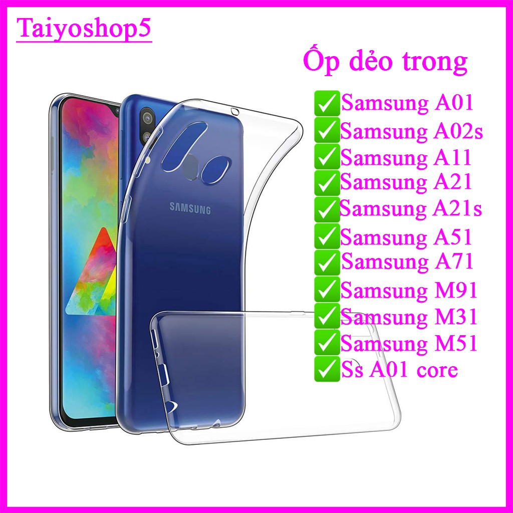 Ốp dẻo trong Samsung A51/ A71 / A01 / A11/ A21 / A21s / M31 / A91/ A01 Core / M51 / A02s ,ảnh shop tự chụp Taiyoshop5