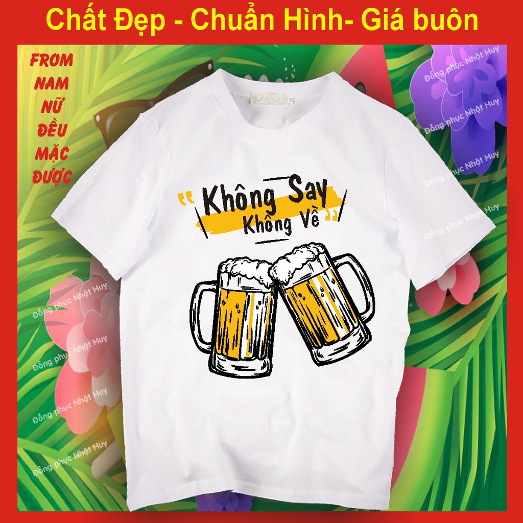 áo thun không say không về  đủ size, lớp nhóm, tập thể, đi biển, bao chất, đổi trả , hot trend,phông