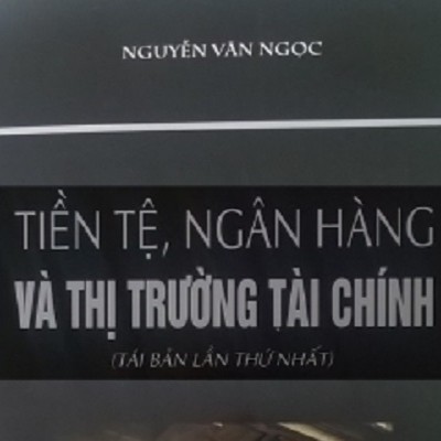[ Sách ] Tiền Tệ, Ngân Hàng Và Thị Trường Tài Chính - Nguyễn Văn Ngọc | BigBuy360 - bigbuy360.vn