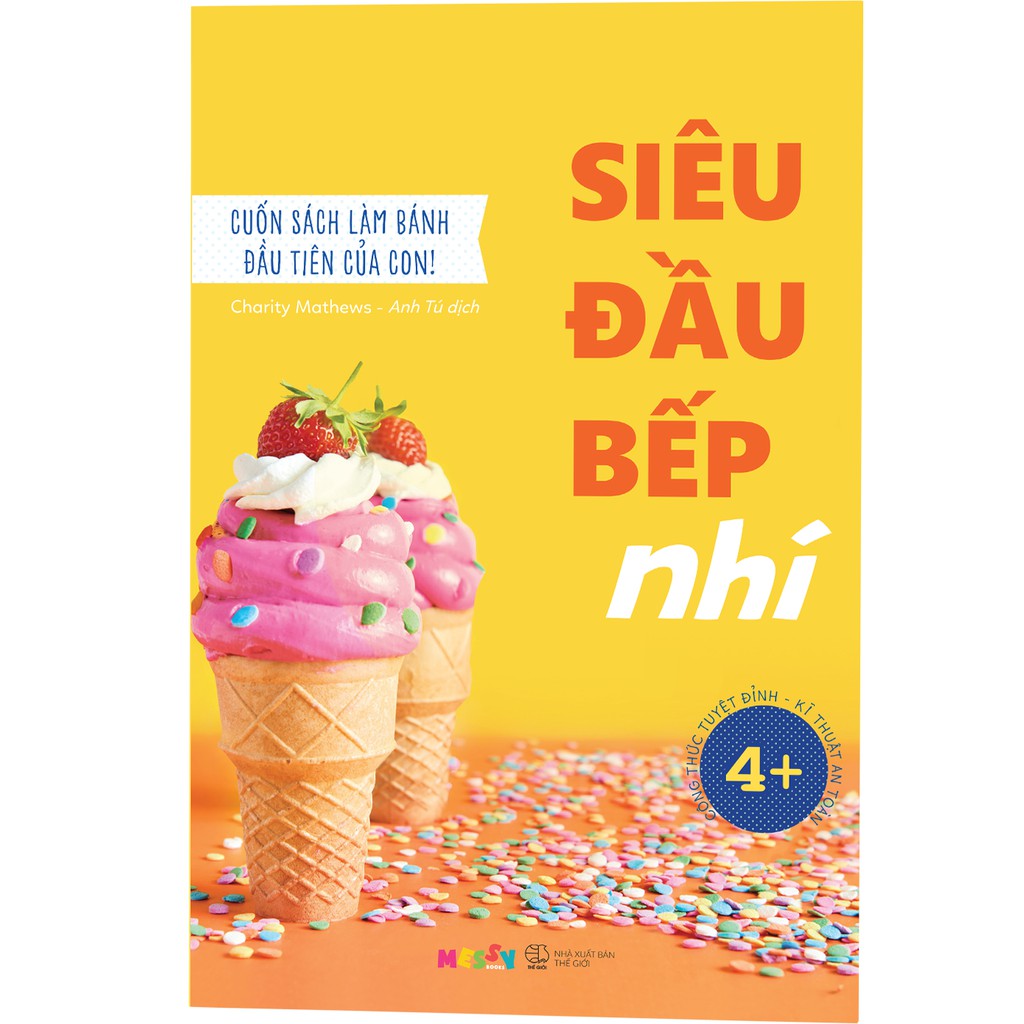 Sách - Siêu Đầu Bếp Nhí - Cuốn Sách Làm Bánh Đầu Tiên Của Con