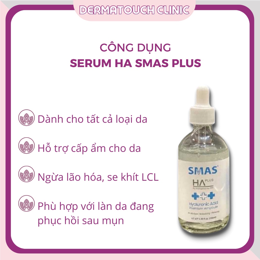 Serum HA SMAS Plus (100mL) cấp ẩm phục hồi, căng bóng da, khỏe da - Dược mỹ phẩm Derma Touch