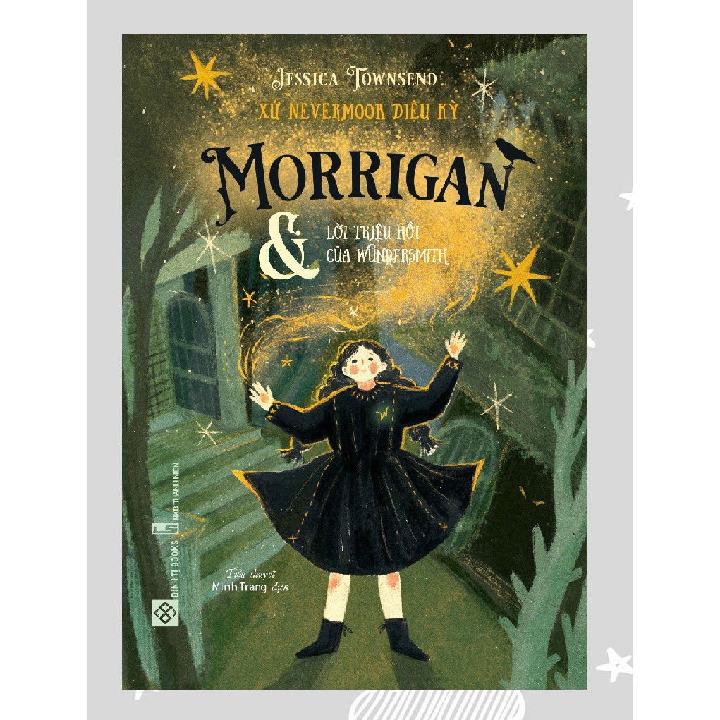 Sách - Xứ Nevermoor diệu kỳ - Morrigan và lời triệu hồi của Wundersmith