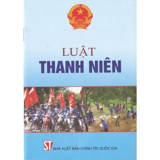 [Sách] Luật thanh niên  - NXB CTQG Sự Thật