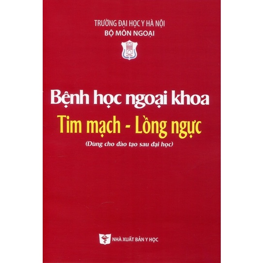 Sách - Bệnh học ngoại khoa tim mạch lồng ngực ( Dùng cho đào tạo sau đại học)