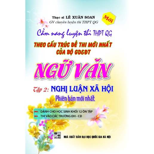 Sách -Cẩm nang LT THPT QG Theo cấu trúc đề thi mới nhất của bộ GD&amp;DT Ngữ Văn - tập 2 Nghị Luận Xã Hội