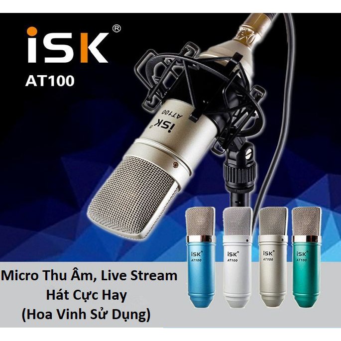 Micro ISK AT 100 Thu Âm, Live Stream, Karaoke Online Chính Hãng Bảo Hành 6 Tháng