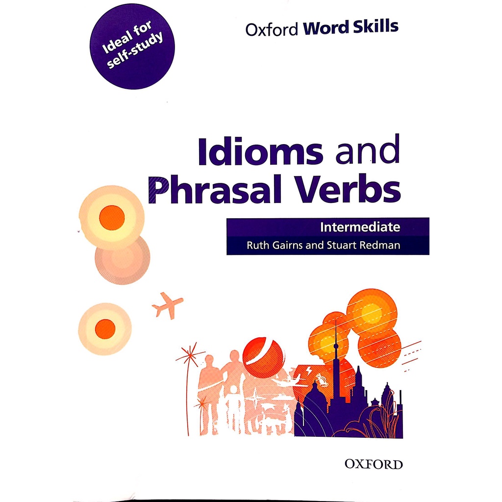 Sách - Oxford Word Skills Intermediate Idioms and Phrasal Verbs