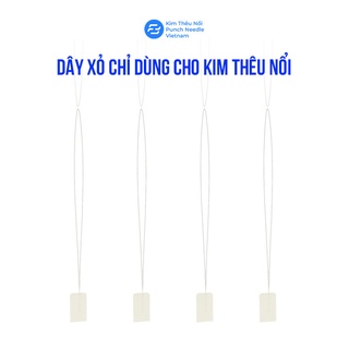 Dây xỏ chỉ dùng cho kim thêu nổi loại dùng chỉ và len
