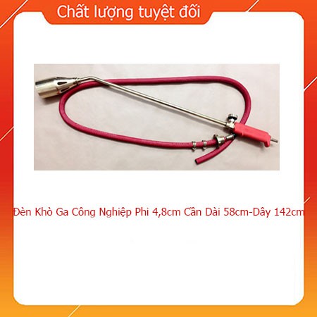 Đèn Khò Ga Công Nghiệp Phi 4,8cm Cần Dài 58cm-Dây 142cm(size50)