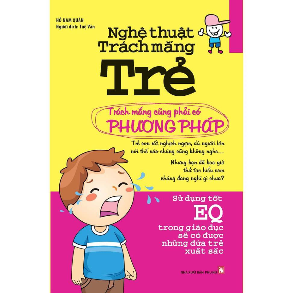[ Sách ] Nghệ Thuật Trách Mắng Trẻ - Trách Mắng Cũng Phải Có Phương Pháp [Minh Long]