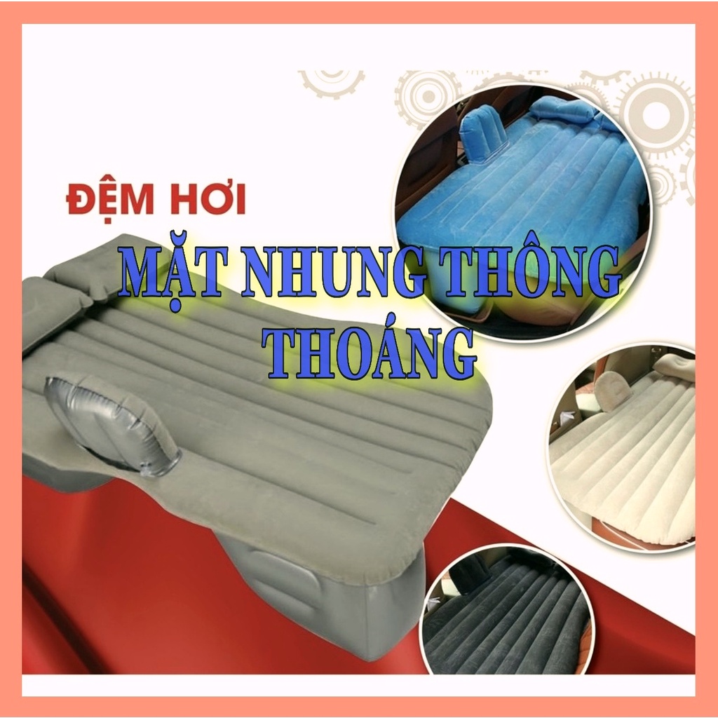 Giường nệm hơi ô tô xe hơi cao cấp dày loại 1 mặt nhung thoáng mát đế rời đi kèm bơm điện và bộ gối