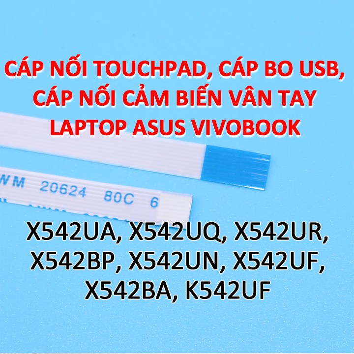 Cáp nối touchpad / cảm biến vân tay laptop Asus Vivobook K542UF X542UA X542UQ X542UR X542BP X542UN X542UF X542BA