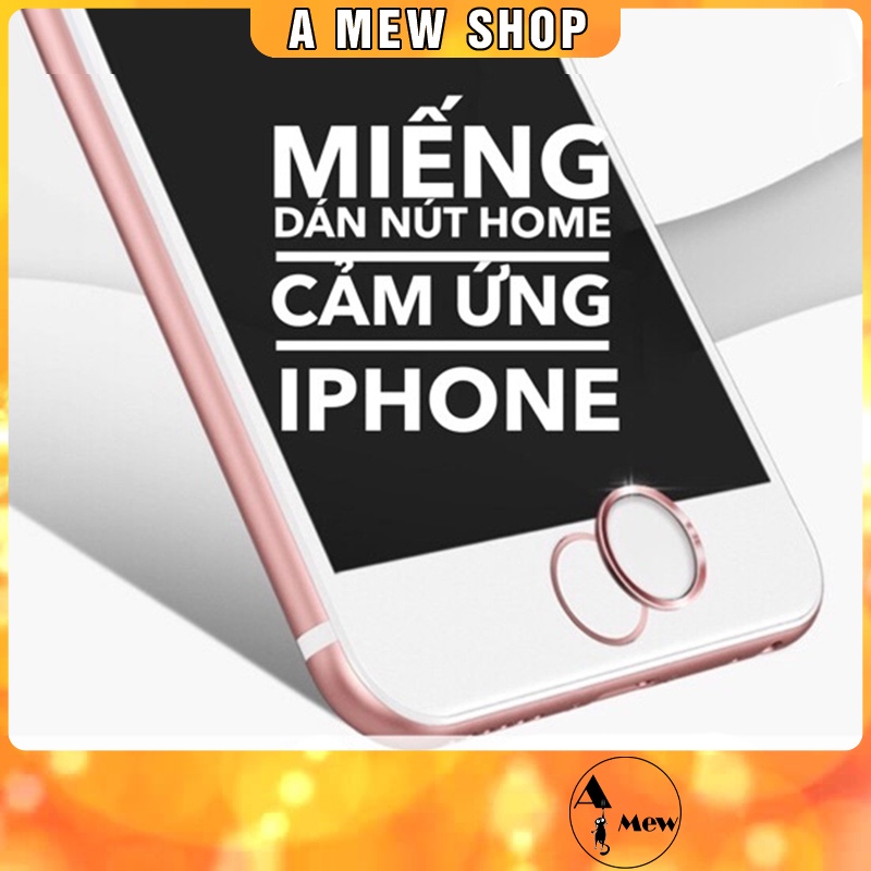 Miếng Dán Nút Home Hỗ Trợ Nhận Vân Tay Cho IPhone 5s/6/6s/6Plus/SE - A MEW SHOP