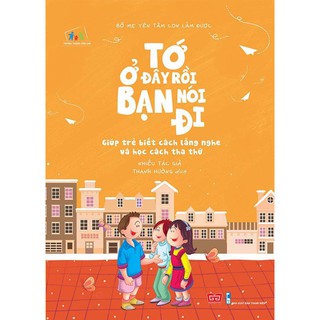 Bố Mẹ Yên Tâm Con Làm Được - Tớ Ở Đây Rồi Bạn Nói Đi