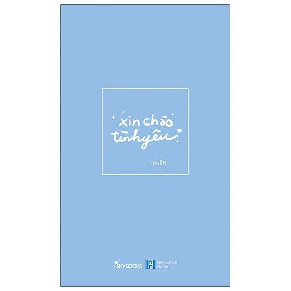 Sách - Xin Chào Tình Yêu (Học Cách Yêu, Học Được Cách Buông Tay)