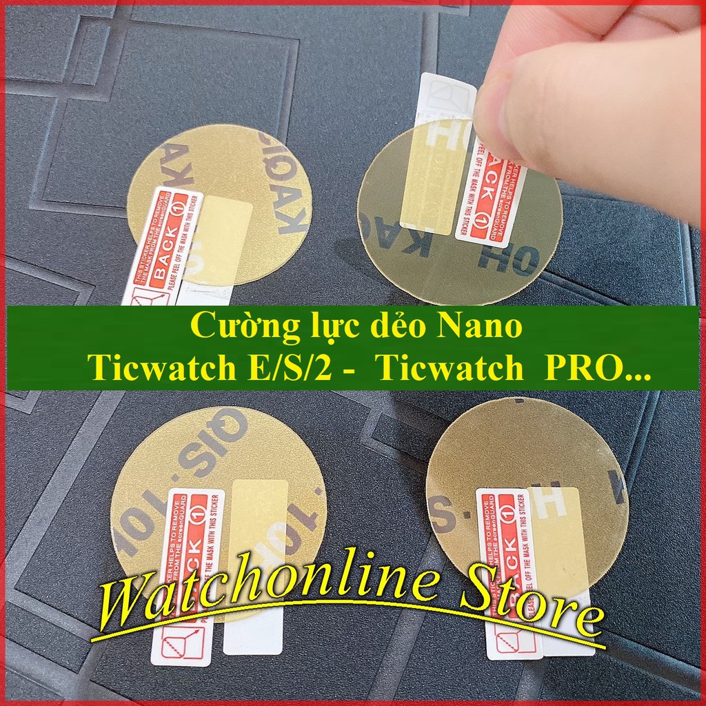 Cường lực dẻo Nano dành cho Ticwatch E/S/2 , Ticwatch  PRO...