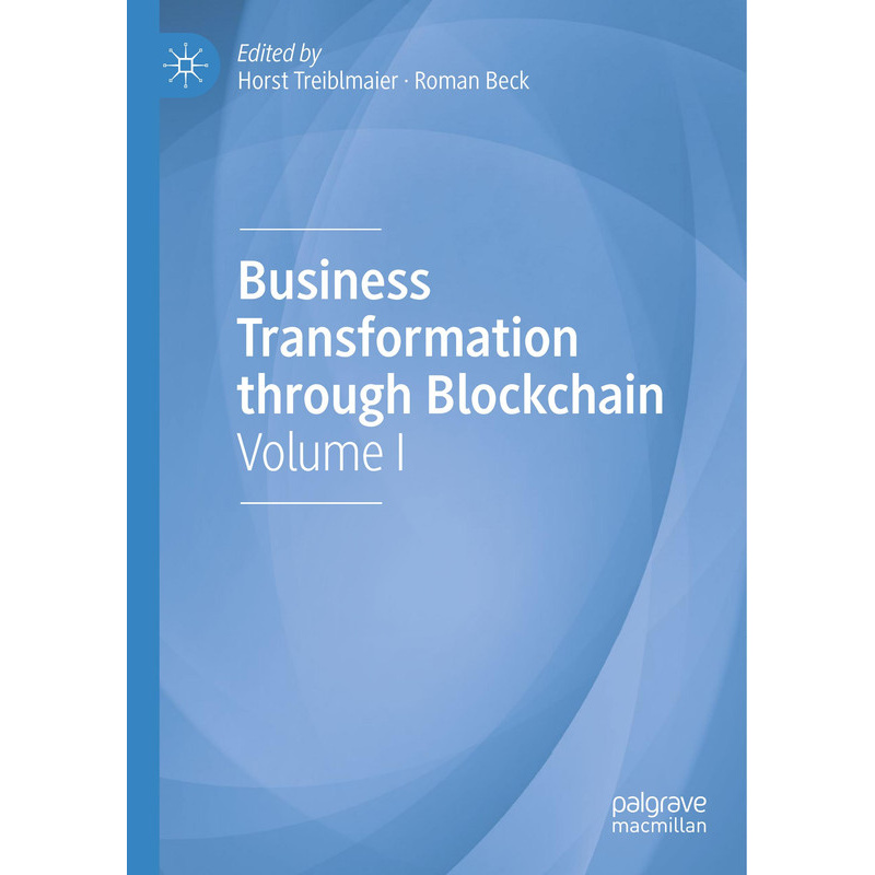 Business Transformation Through Blockchain - Volume I
