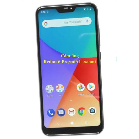 Cảm ứng Redmi 6 Pro/miA2 lite Xiaomi