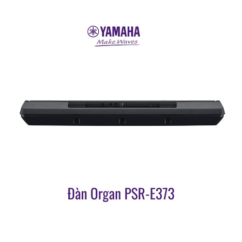 Đàn organ điện tử Yamaha PSR-E373 - 622 Voices, bàn phím cảm ứng, tính năng tự học - Bảo hành chính hãng 1 năm