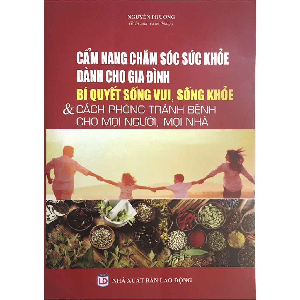 Sách - Cẩm Nang Chăm Sóc Sức Khỏe Dành Cho Gia Đình Bí Quyết Sống Vui, Sống Khỏe &amp; Cách Phòng Tránh Bệnh Cho Mọi Người